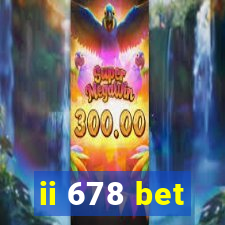 ii 678 bet